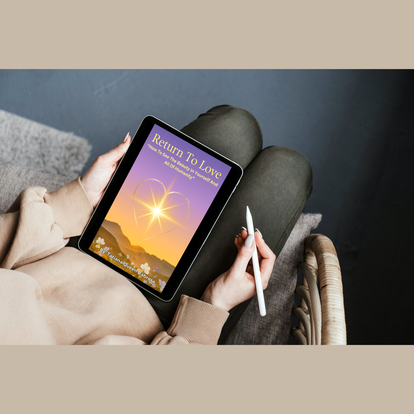 "Return to Love: How To See The Beauty In Yourself and All of Humanity" (E-book Download) **Bundle**
