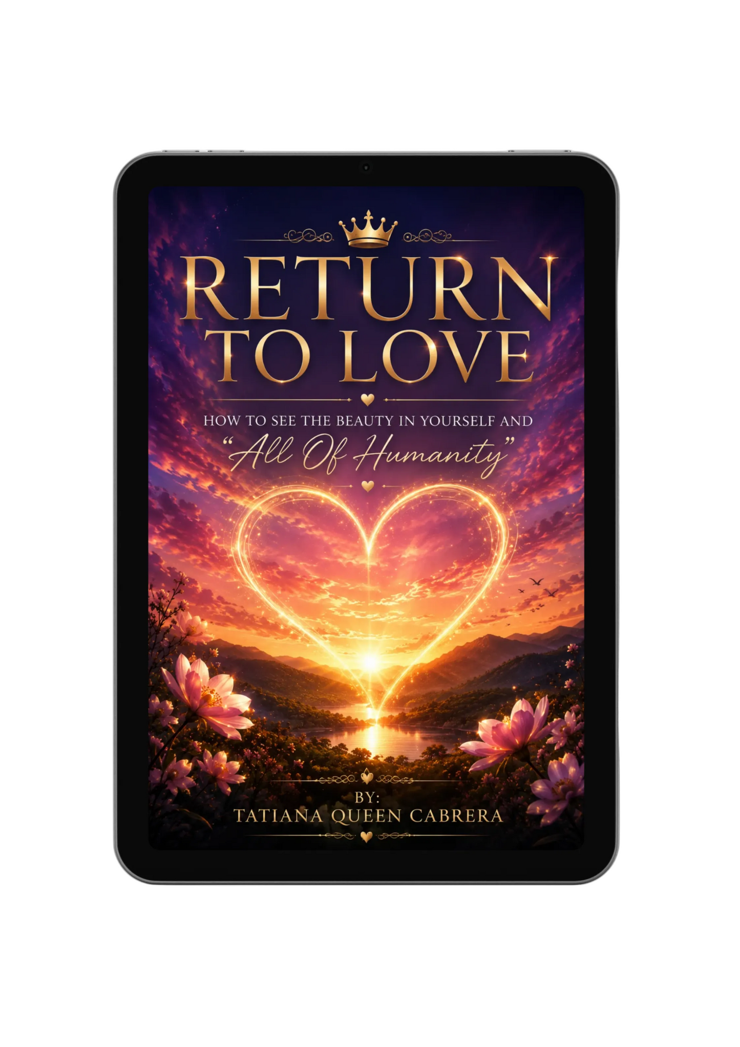 "Return to Love: How To See The Beauty In Yourself and All of Humanity" (E-book Download) **Bundle**