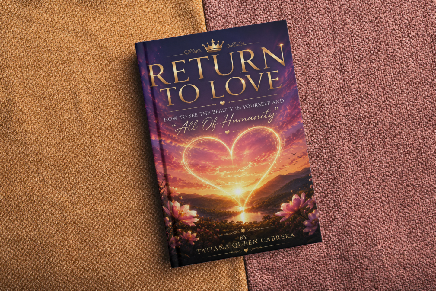 "Return to Love: How To See The Beauty In Yourself and All of Humanity" (E-book Download) **Bundle**
