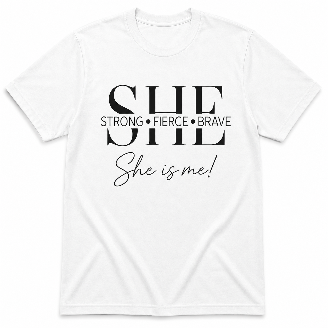 SHE: Strong • Fierce • Brave T-Shirt